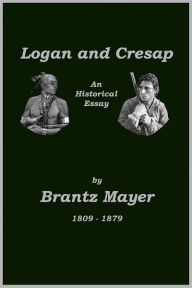 Title: Logan and Cresap, Author: Brantz Mayer