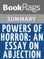 Powers of Horror: An Essay on Abjection by Julia Kristeva l Summary & Study Guide