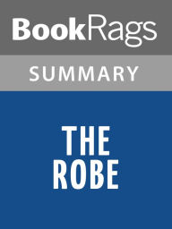 Title: The Robe by Lloyd C. Douglas l Summary & Study Guide, Author: BookRags