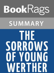 Title: The Sorrows of Young Werther by Johann Wolfgang von Goethe l Summary & Study Guide, Author: Bookrags