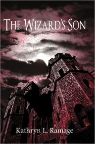 Title: The Wizard's Son, Author: Kathryn L. Ramage