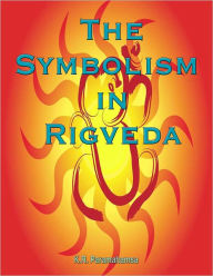 Title: The Symbolisim in Rigveda, Author: K.R. Paramahamsa
