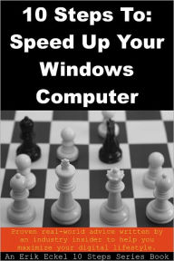 Title: 10 Steps To: Speed Up Your Windows Computer, Author: Erik Eckel