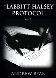 Title: The Labbitt Halsey Protocol, Author: Andrew M. Ryan