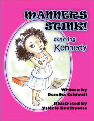 Title: Manners Stink: Starring Kennedy, Author: Demika Caldwell