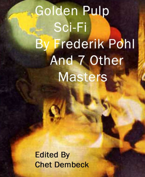 Golden Pulp Sci-Fi by Frederik Pohl and 7 other Masters