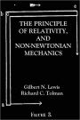 THE PRINCIPLE OF RELATIVITY, AND NON-NEWTONIAN MECHANICS