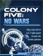 COLONY FIVE: NO WARS
