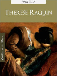 Title: THERESE RAQUIN (Edition NOOK Speciale Version Francaise) Emile Zola Theresa Raquin by Emile Zola (French Language Version) by EMILE ZOLA [Emile Zola Complete Works Collection / Oeuvres Completes d'Emile Zola], Author: Émile Zola