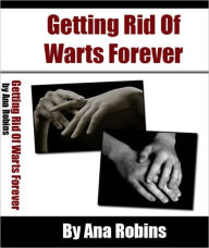 Title: Getting Rid Of Warts Forever, Author: Linda Ricker