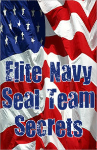 Title: Elite Navy SEAL Team Secrets (The Heart, The Fist and The Mind), Author: Anonymous