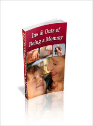 Title: The Ins and Outs of Being a Mommy, Author: Lou Diamond