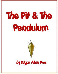 Title: The Pit and the Pendulum, Author: Edgar Allan Poe