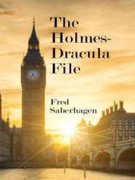 Title: The Holmes-Dracula File, Author: Fred Saberhagen