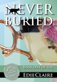 Title: Never Buried (Leigh Koslow Mystery Series #1), Author: Edie Claire