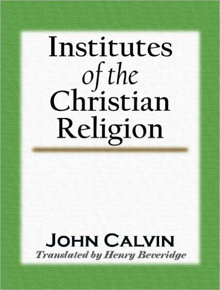 Institutes Of The Christian Religion