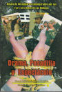 Drama, Pesadilla y Espectaculo (Relato de 60 militares secuestrados por las Farc en la base de Las Delicias)