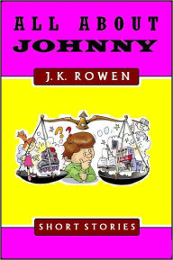 Title: All About Johnny, Author: J. K. Rowen