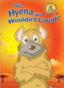 The Hyena Who Wouldn't Laugh!