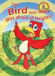 Title: The Bird Who Was Afraid Of Heights!, Author: Taylor Brandon