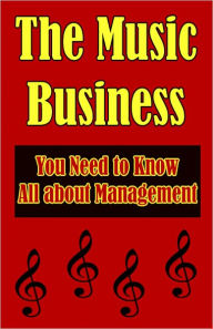 Title: The Music Business: You Need to Know All About Management, Author: Jawar