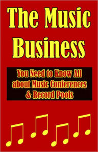 Title: The Music Business: You Need to Know all About Music Conferences & Record Pools, Author: Jawar
