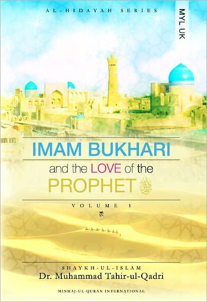 Imam Bukhari and the Love of the Prophet by Muhammad Tahir-ul-qadri ...