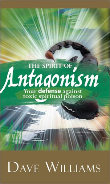 Spirit of Antagonism: Your defence against spiritual toxins