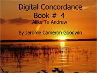 Title: Alike To Andrew - Digital Concordance Book 4, Author: Jerome Goodwin