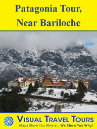 Title: PATAGONIA TOUR, NEAR BARICOLE - A Self-guided Pictorial Driving/Walking Tour, Author: Shanie Matthews