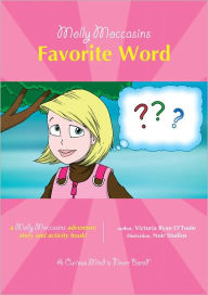 Title: Molly Moccasins -- Favorite Word, Author: Victoria Ryan O'Toole