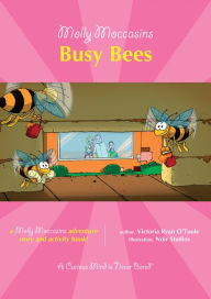 Title: Molly Moccasins -- Busy Bees, Author: Victoria Ryan O'Toole