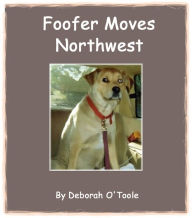 Title: Foofer Moves Northwest, Author: Deborah O'toole