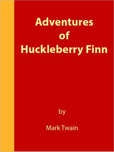 Adventures of Huckleberry Finn [NOOK eBook classics with optimized navigation]