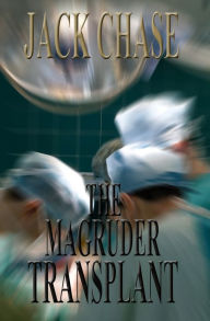 Title: The Magruder Transplant, Author: Jack Chase