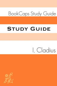 Title: I, Claudius (A BookCaps Study Guide), Author: BookCaps