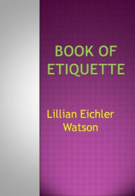 Title: Book of Etiquette, Author: Lillian Eichler Watson