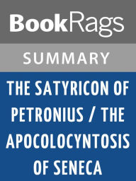 Title: The Satyricon of Petronius / The Apocolocyntosis of Seneca by Petronius l Summary & Study Guide, Author: BookRags