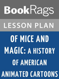 Title: Of Mice and Magic: A History of American Animated Cartoons by Leonard Maltin l Summary & Study Guide, Author: BookRags