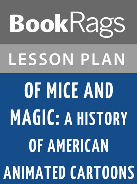 Of Mice and Magic: A History of American Animated Cartoons by Leonard Maltin l Summary & Study Guide