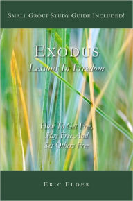 Title: Exodus: Lessons In Freedom, Author: Eric Elder