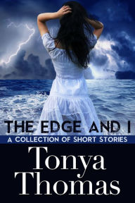 Title: The Edge and I, Author: Tonya Thomas