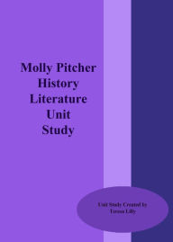 Title: Molly Pitcher History Literature Unit Study, Author: Harriet Michael