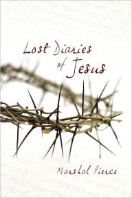 Title: Lost Diaries of Jesus, Author: Marshal Pierce