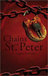 Title: The Chains of St. Peter, Author: S. Eugene Cohlmia