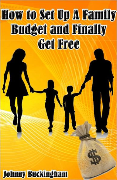 How to Set Up A Family Budget and Finally Get Free