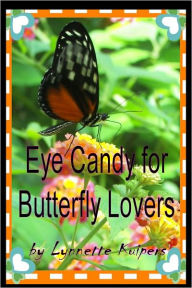 Title: Eye Candy for Butterfly Lovers, Author: Lynnette Kuipers