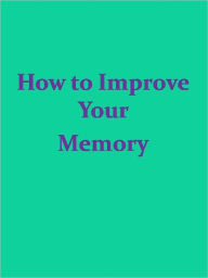 Title: How to Improve Your Memory, Author: Anonymous