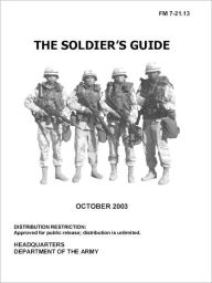 Title: The Soldier's Guide (FM 7-21.13, October 2003), Author: Department of the Army