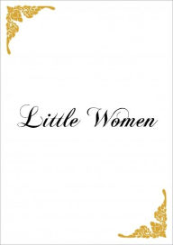 Title: Little Women, Author: Louisa May Alcott